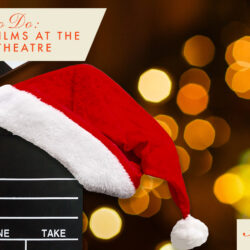 Holiday Films at The Princess Theatre